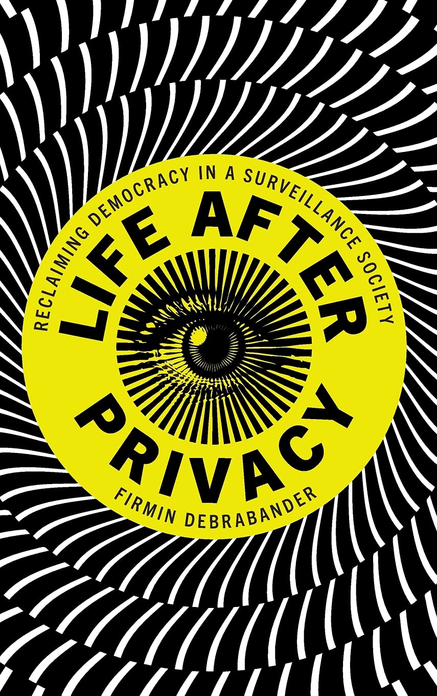 Life after Privacy: Reclaiming Democracy in a Surveillance Society,Used