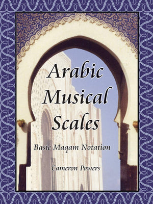 Arabic Musical Scales: Basic Maqam Notation: Basic Maqam Teachings (without CD's),Used
