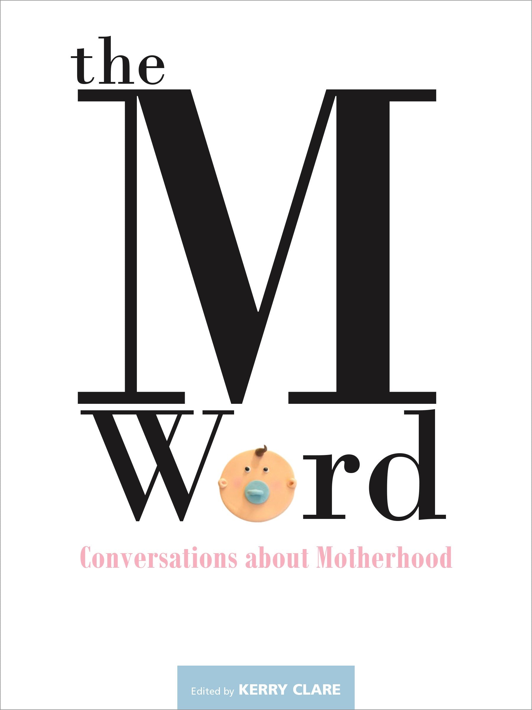 The M Word: Conversations about Motherhood,Used