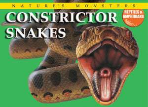 Constrictor Snakes (Nature's Monsters, Reptiles & Amphibians),Used