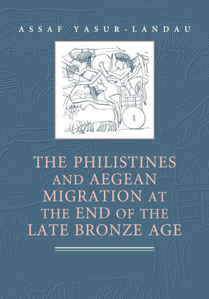 The Philistines and Aegean Migration at the End of the Late Bronze Age,Used