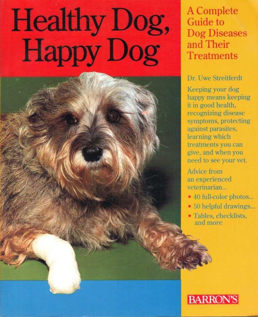 Healthy Dog, Happy Dog: A Complete Guide To Dog Diseases And Their Treatments