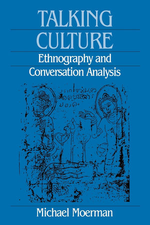 Talking Culture: Ethnography And Conversation Analysis (Conduct And Communication),New