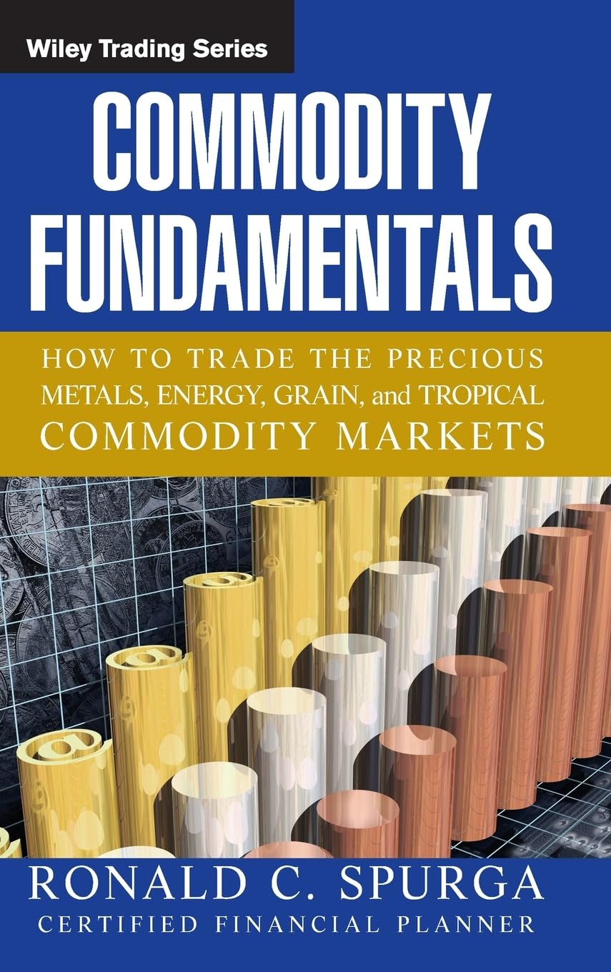 Commodity Fundamentals: How To Trade the Precious Metals, Energy, Grain, and Tropical Commodity Markets,Used