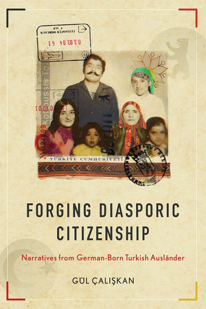 Forging Diasporic Citizenship: Narratives from GermanBorn Turkish Auslnder,Used