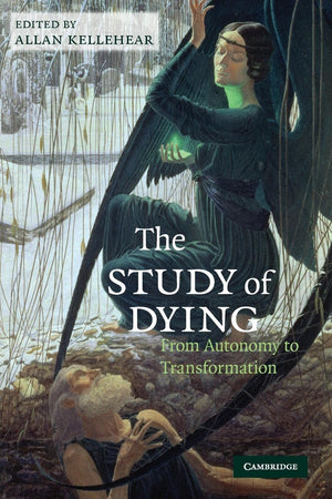 The Study of Dying: From Autonomy to Transformation,Used