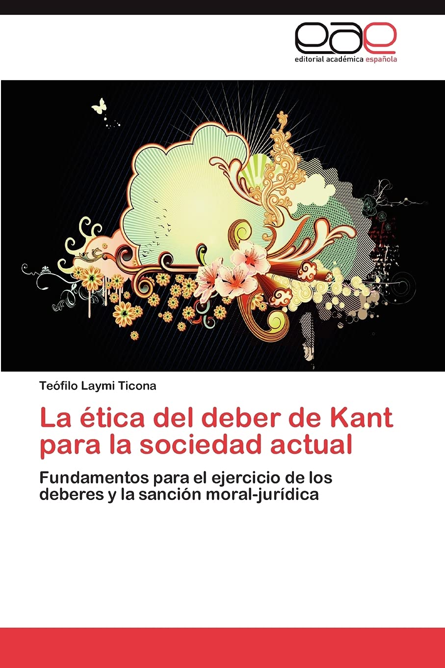 La tica del deber de Kant para la sociedad actual: Fundamentos para el ejercicio de los deberes y la sancin moraljurdica ,Used