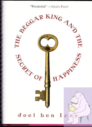 The Beggar King and the Secret of Happiness: A True Story,Used