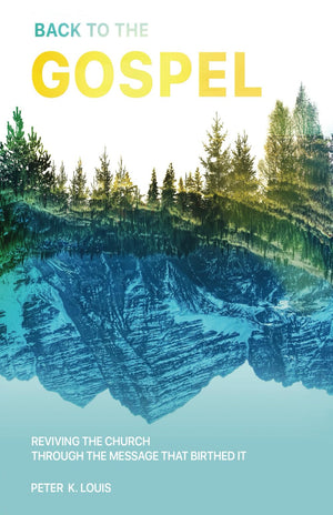 Back To The Gospel: Reviving The Church Through The Message That Birthed It-new