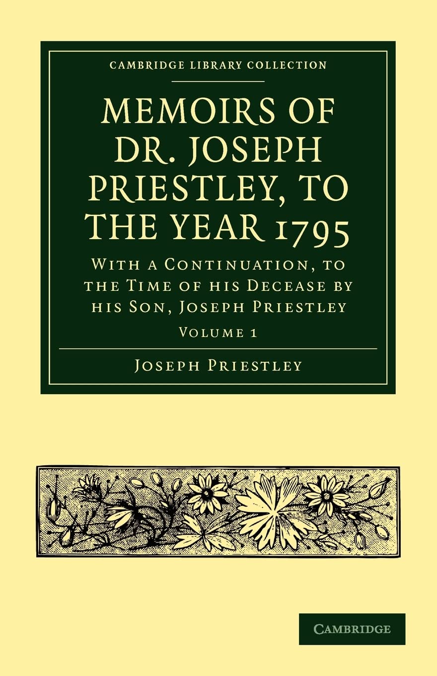 Memoirs of Dr. Joseph Priestley (Cambridge Library Collection  Physical Sciences),Used