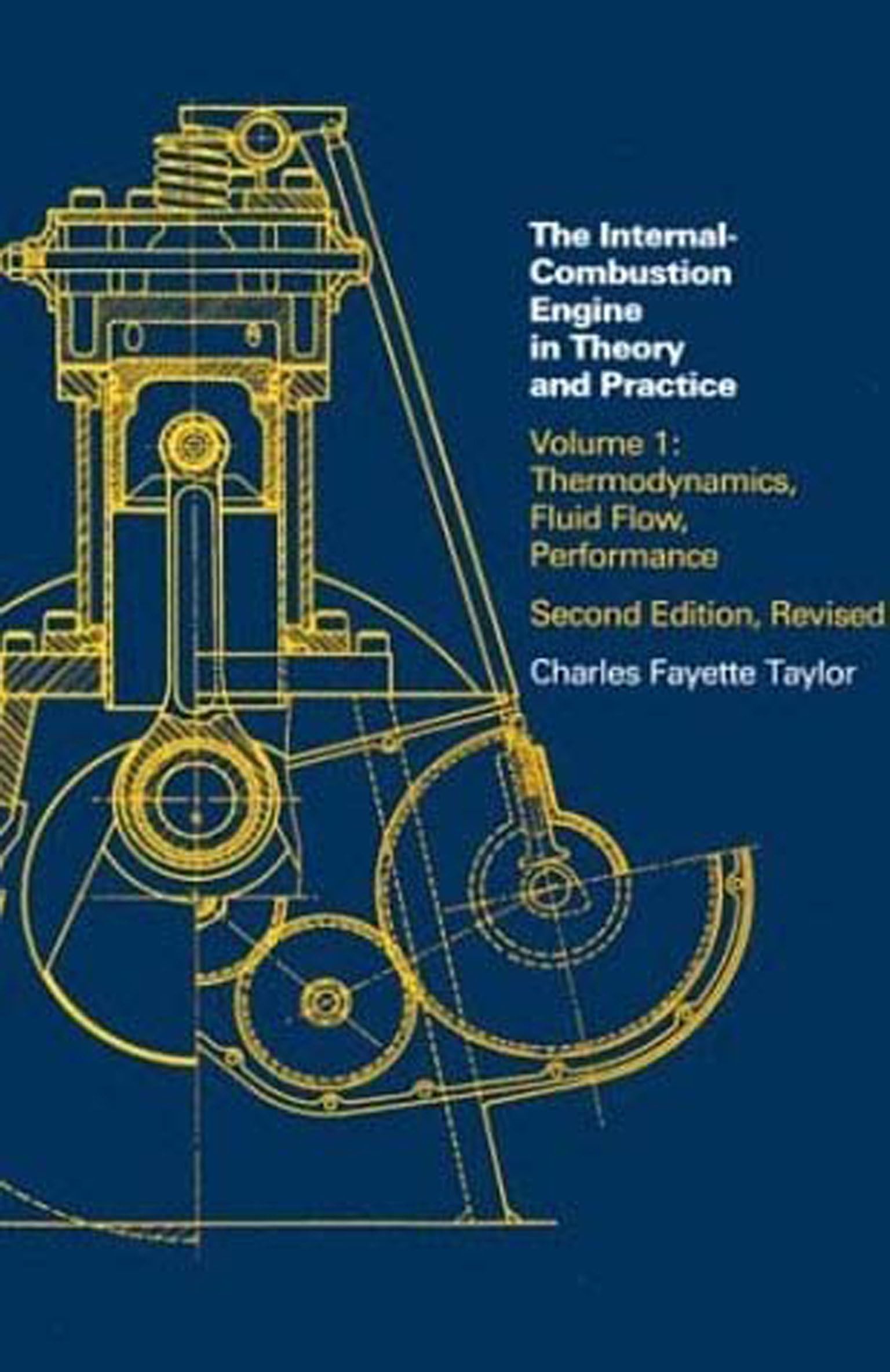 The Internal Combustion Engine In Theory And Practice: Vol. 1  2Nd Edition, Revised: Thermodynamics, Fluid Flow, Performance