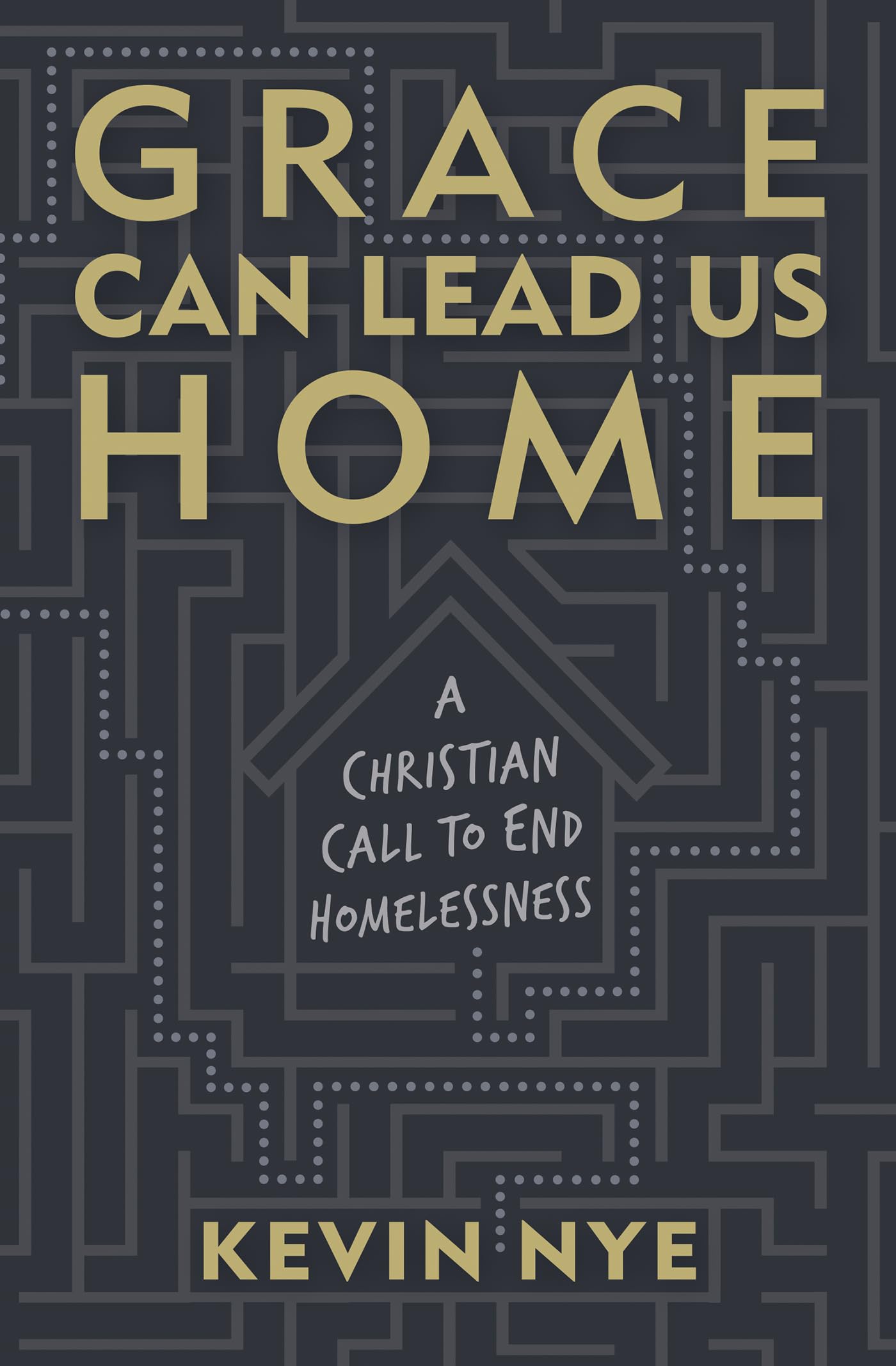 Grace Can Lead Us Home: A Christian Call To End Homelessness