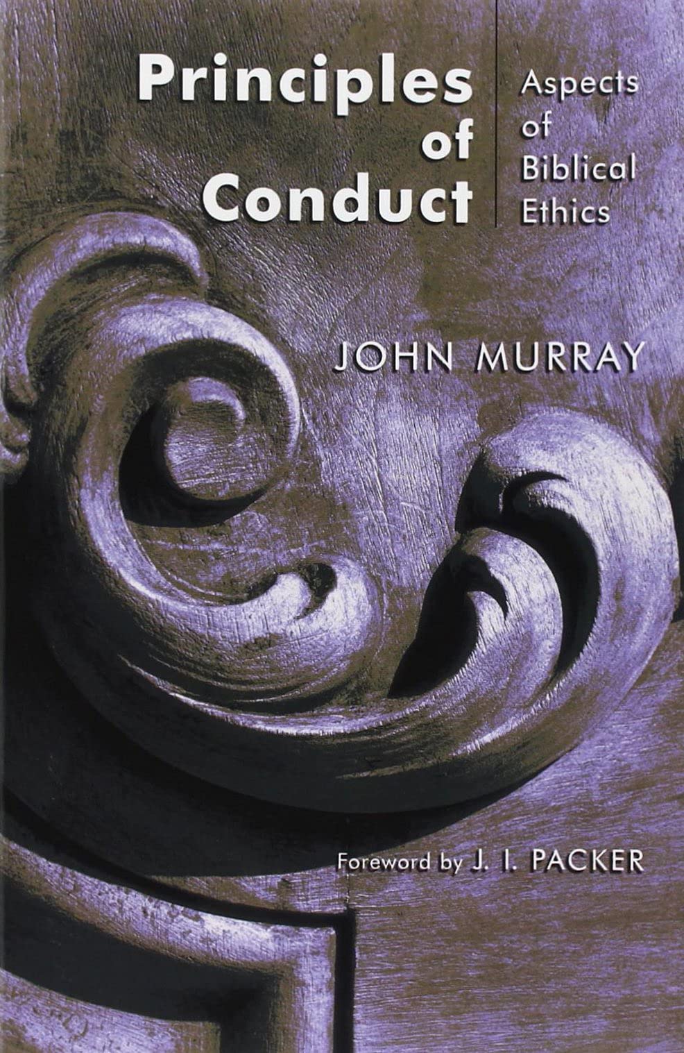 Principles of Conduct: Aspects of Biblical Ethics,Used
