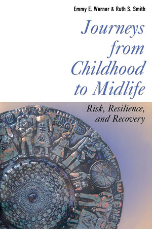 Journeys from Childhood to Midlife: Risk, Resilience, and Recovery,Used