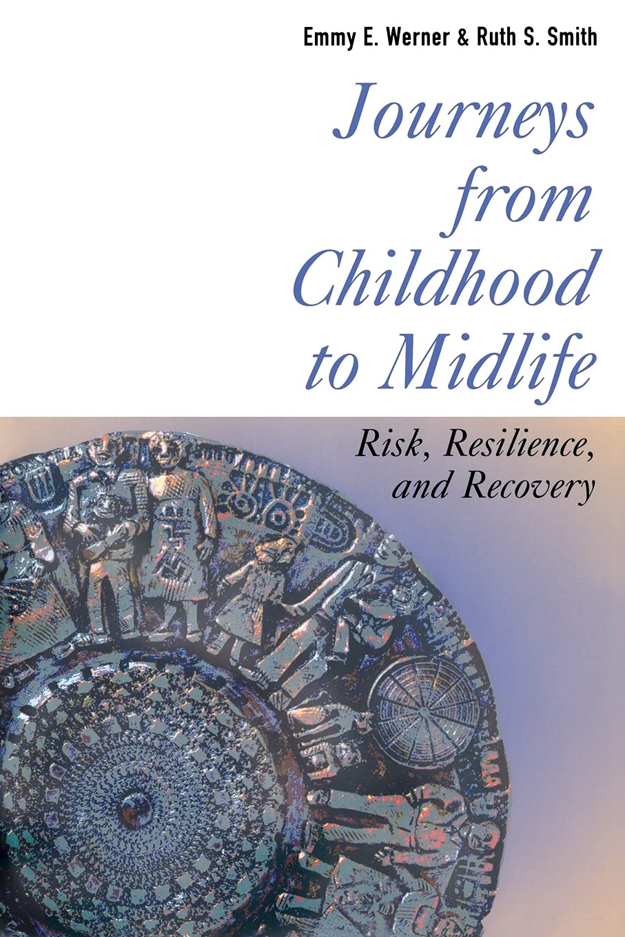Journeys from Childhood to Midlife: Risk, Resilience, and Recovery,Used