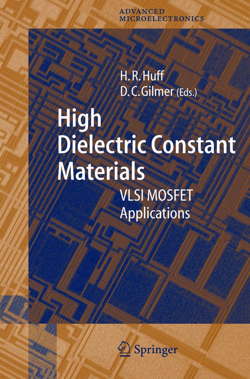 High Dielectric Constant Materials: VLSI MOSFET Applications (Springer Series in Advanced Microelectronics, 16),Used