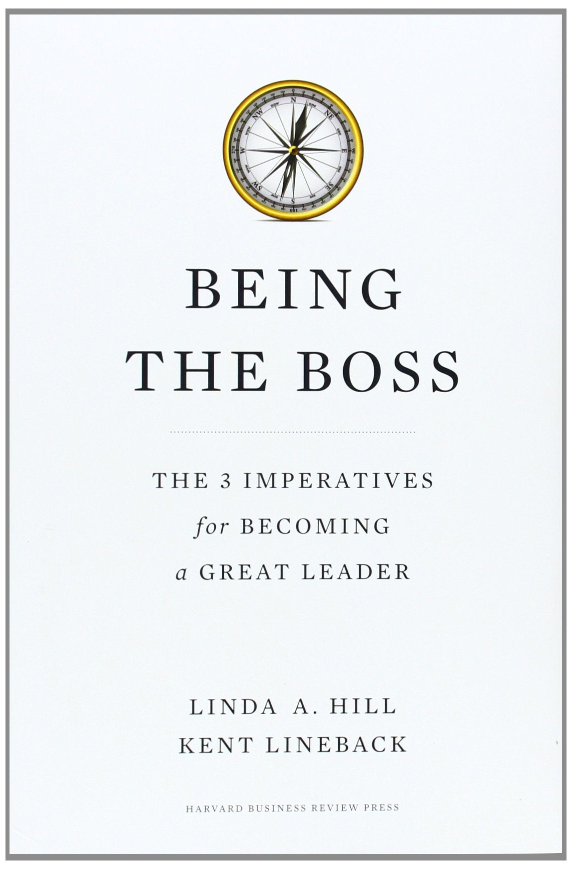 Being the Boss: The 3 Imperatives for Becoming a Great Leader,Used