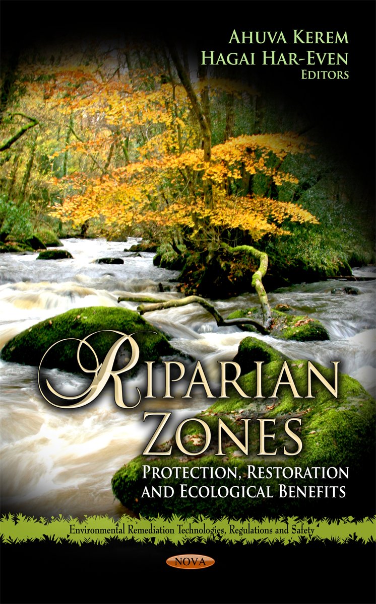 Riparian Zones: Protection, Restoration and Ecological Benefits (Environmental Remediation Technologies, Regulations and Safety),Used