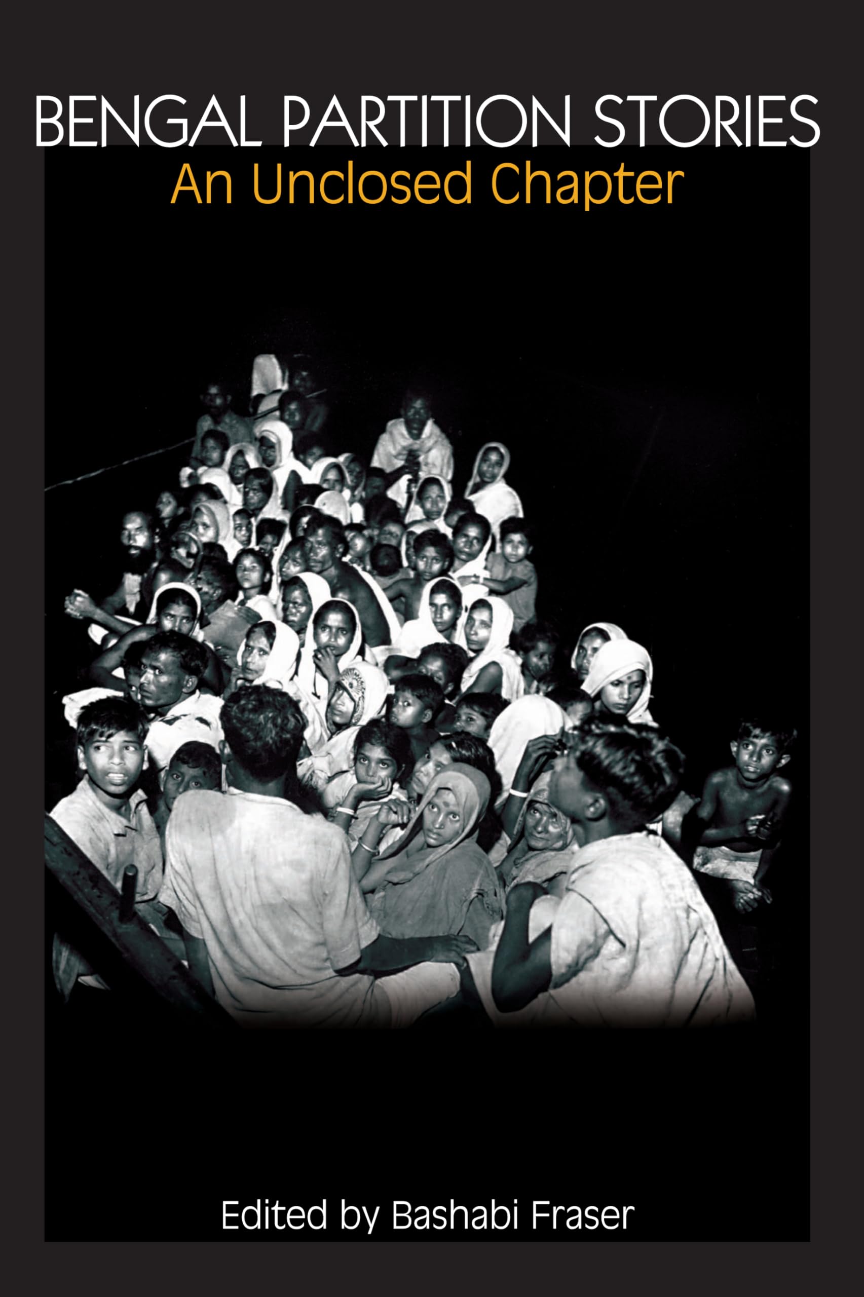 Bengal Partition Stories: An Unclosed Chapter (Anthem South Asian Studies),New