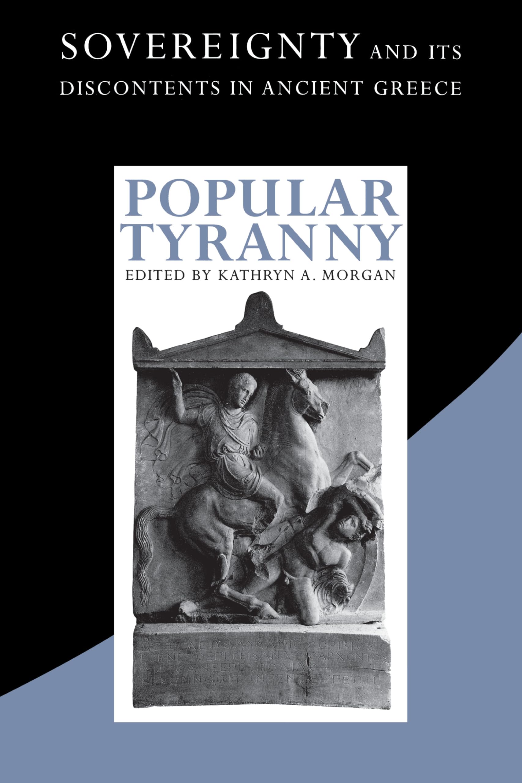 Popular Tyranny: Sovereignty and Its Discontents in Ancient Greece,Used