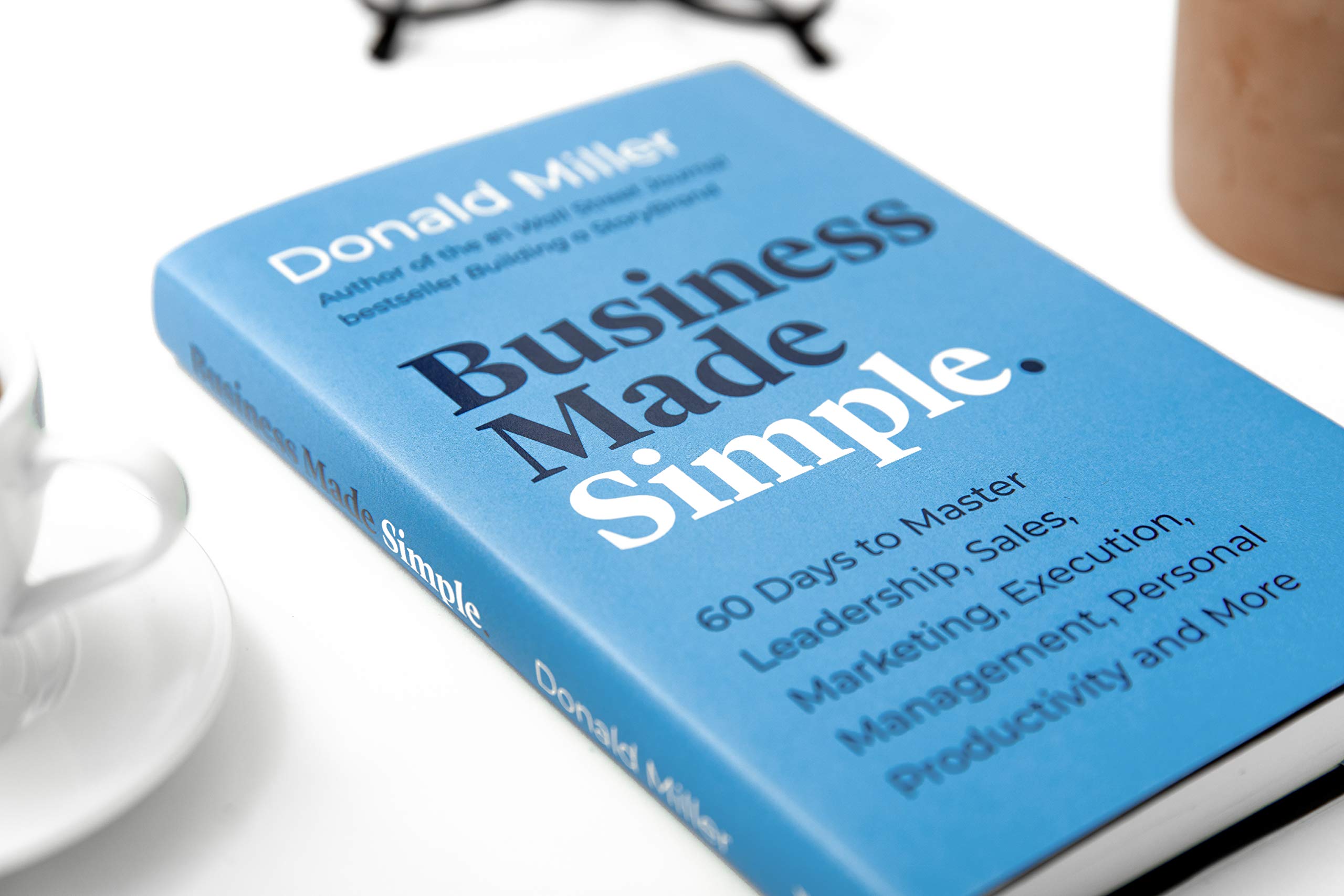 Business Made Simple: 60 Days to Master Leadership, Sales, Marketing, Execution, Management, Personal Productivity and More (Mad,New