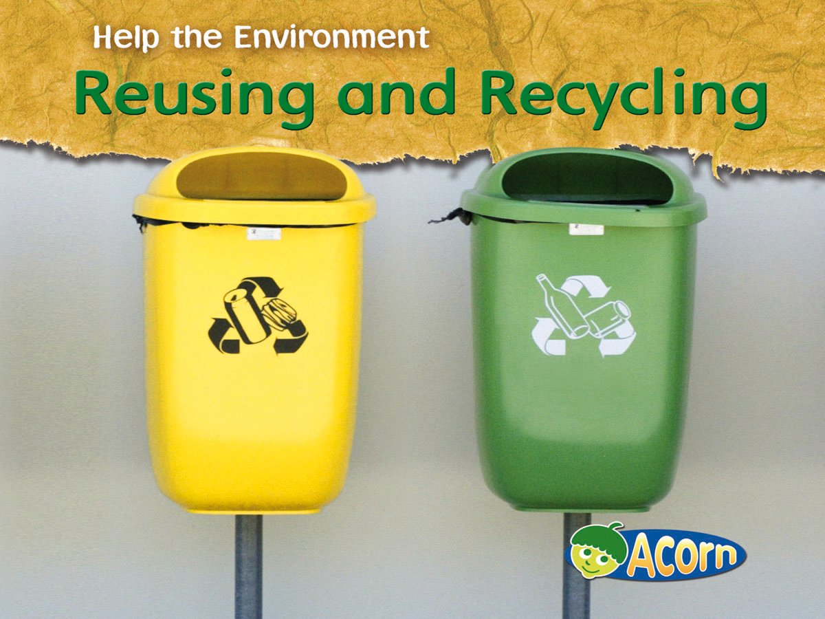 Reusing and Recycling (Help the Environment Acorn. Book Band Level Blue),Used