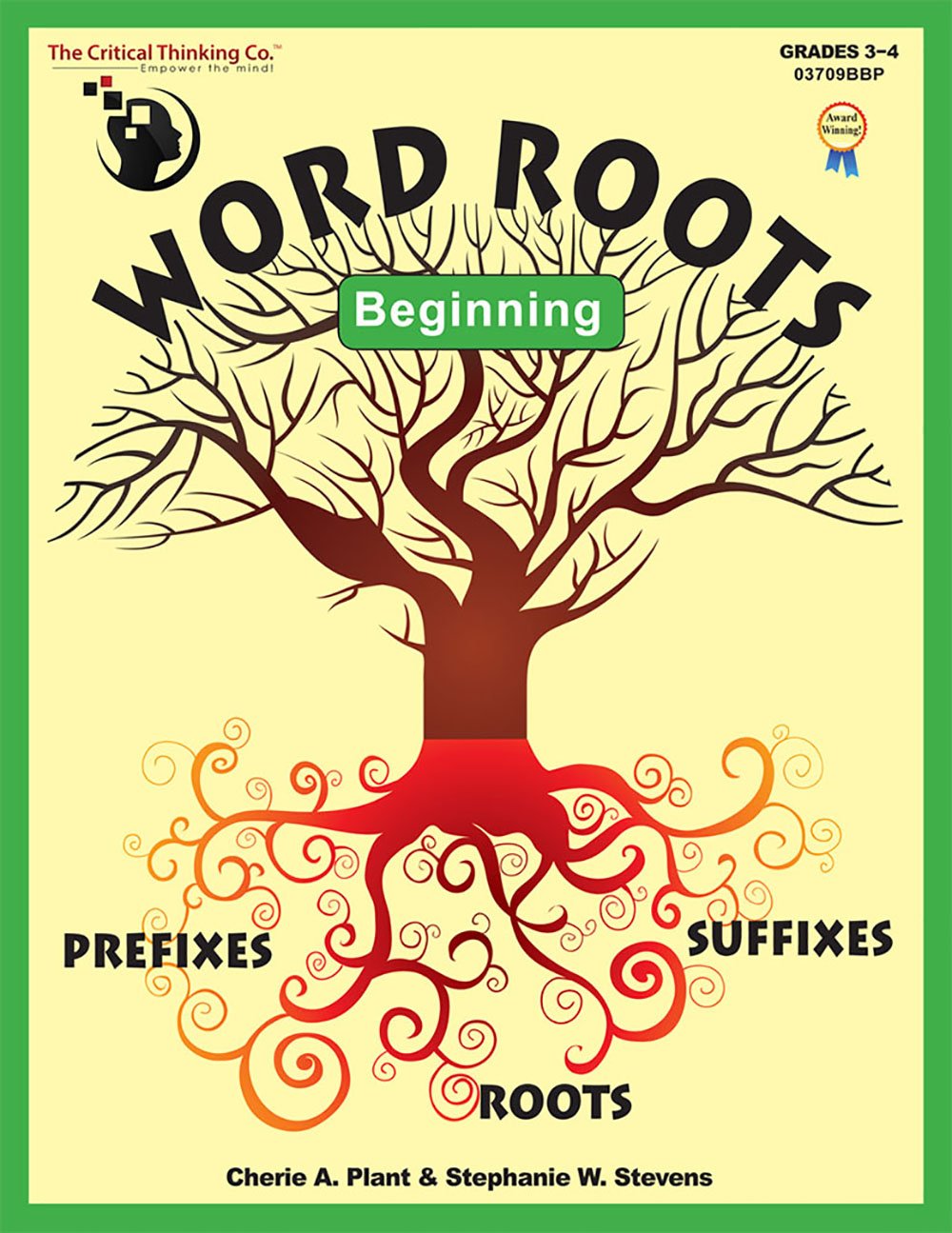 Word Roots Beginning: Learning The Building Blocks of Better Spelling and Vocabulary,New