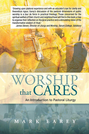 Worship that Cares: An Introduction to Pastoral Liturgy,Used