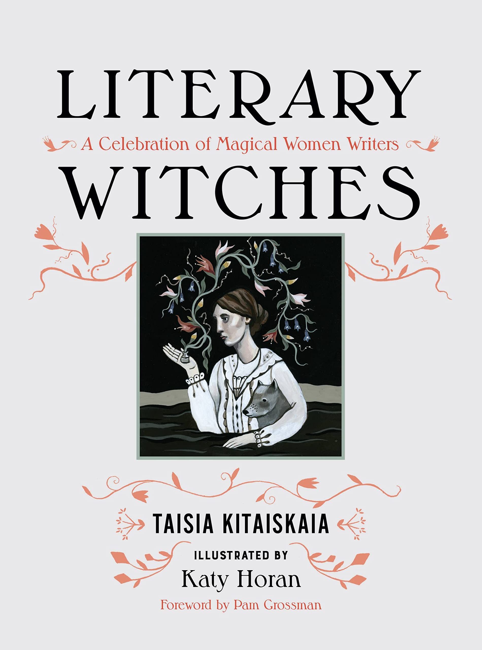 Literary Witches: A Celebration Of Magical Women Writers