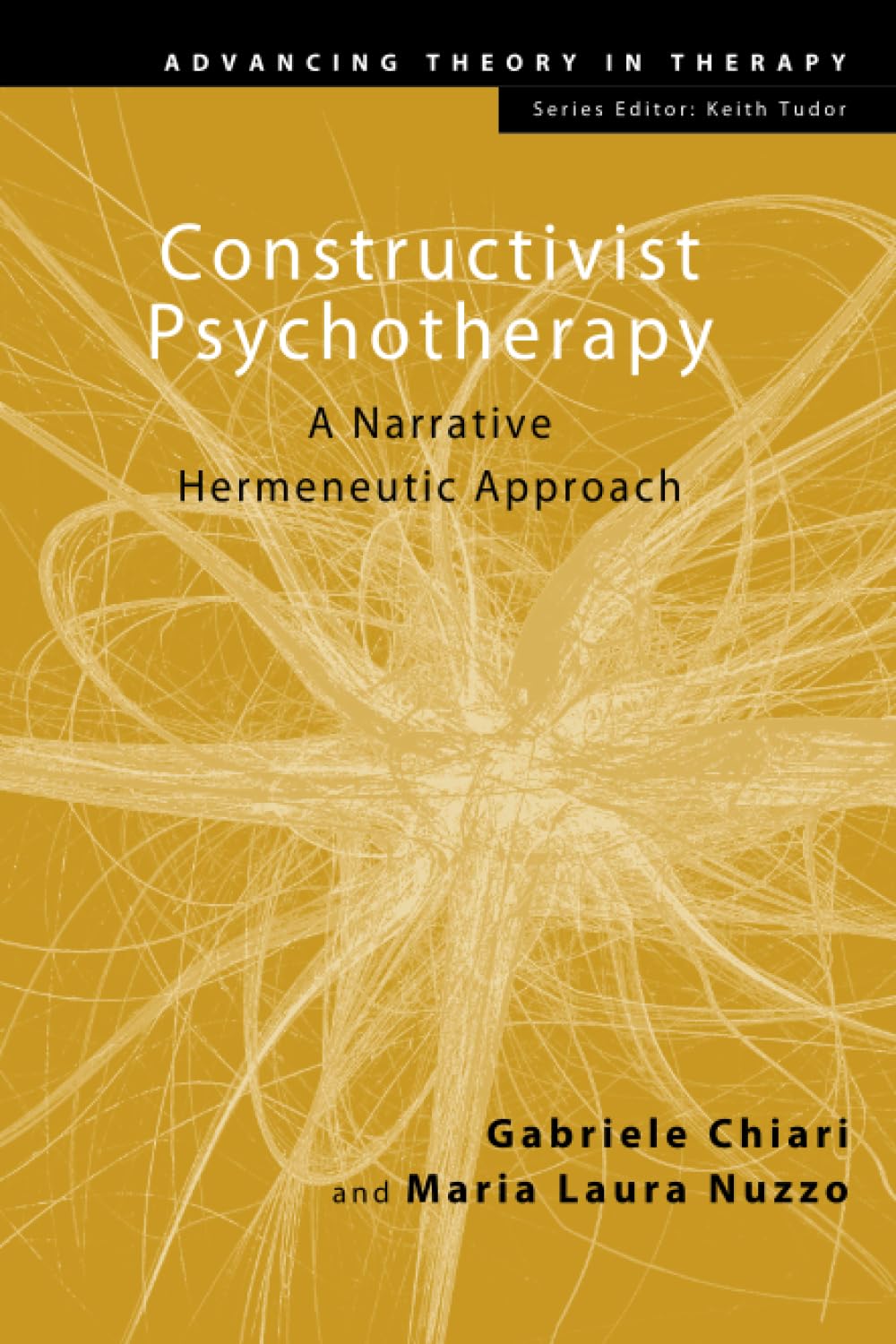 Constructivist Psychotherapy (Advancing Theory In Therapy)