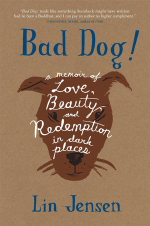 Bad Dog!: A Memoir Of Love, Beauty, And Redemption In Dark Places,Used