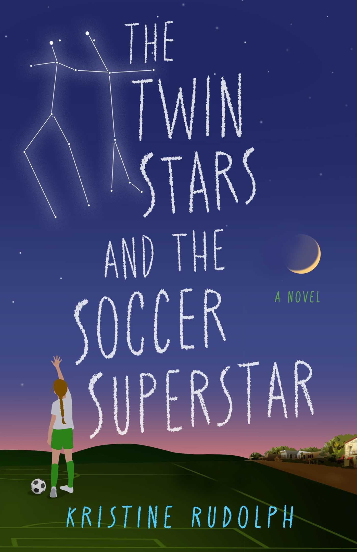 The Twin Stars And The Soccer Superstar: A Novel