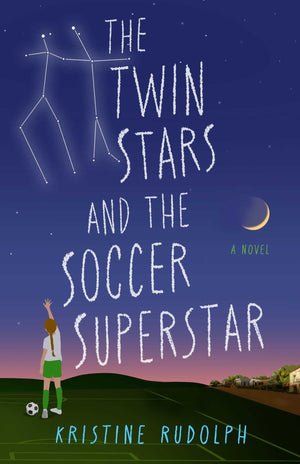 The Twin Stars And The Soccer Superstar: A Novel