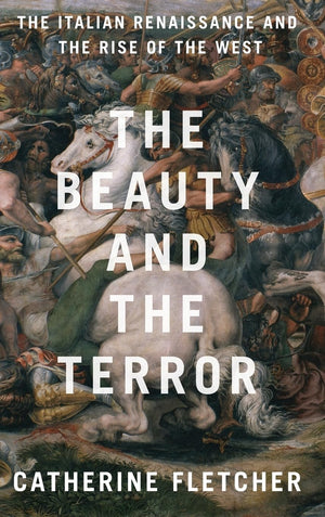 The Beauty and the Terror: The Italian Renaissance and the Rise of the West,Used