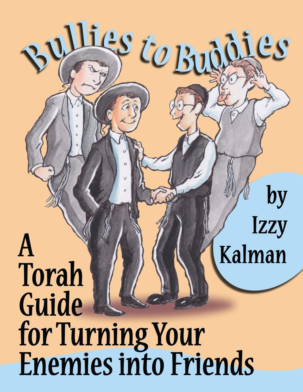 Bullies to Buddies: A Torah Guide for Turning Your Enemies into Friends,Used