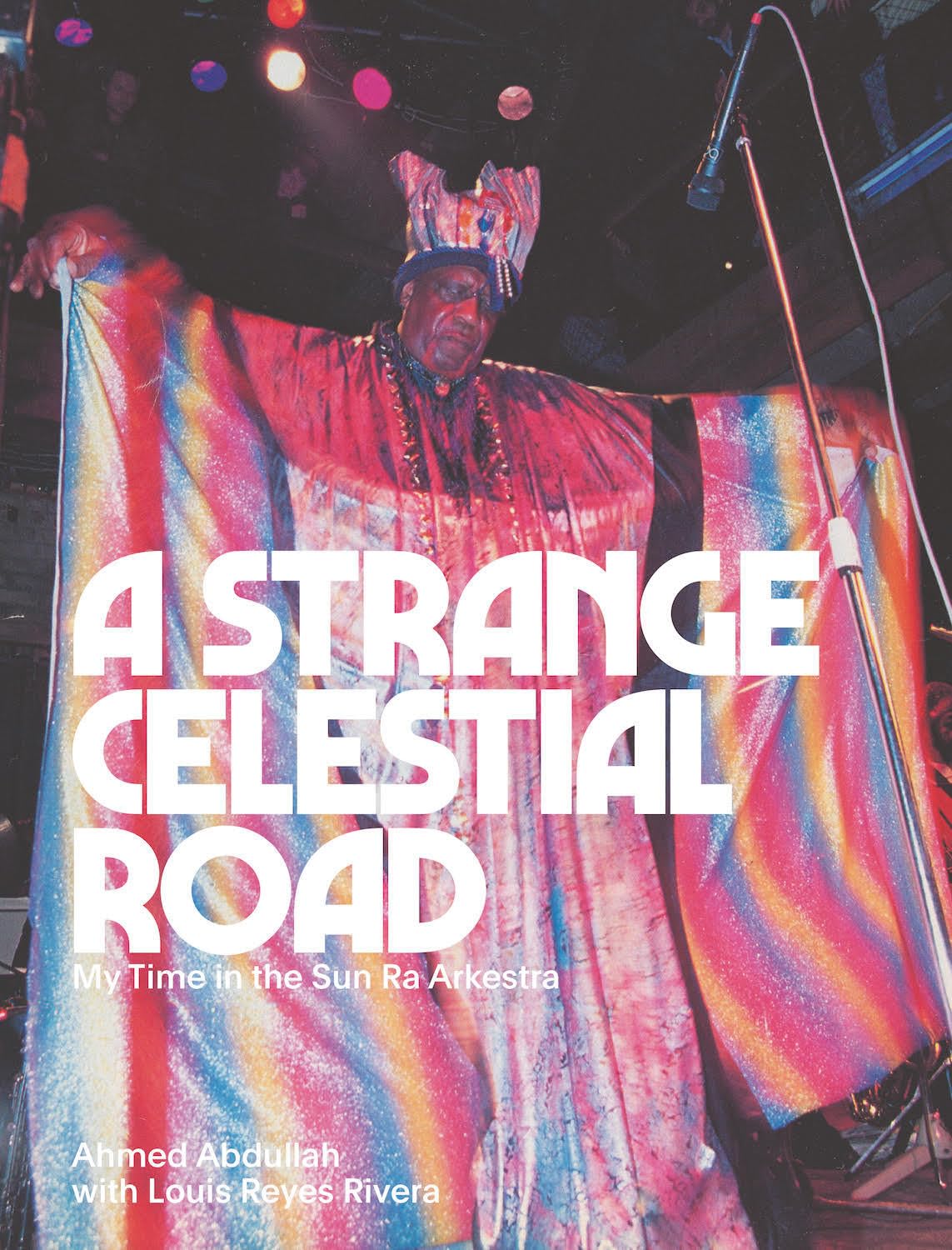 A Strange Celestial Road: My Time in the Sun Ra Arkestra,Used