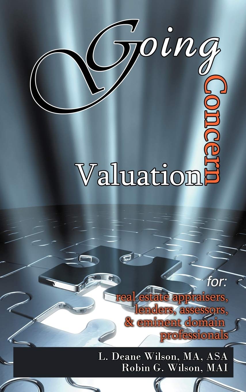 Going Concern Valuation: For Real Estate Appraisers, Lenders, Assessors, And Eminent Domain,Used