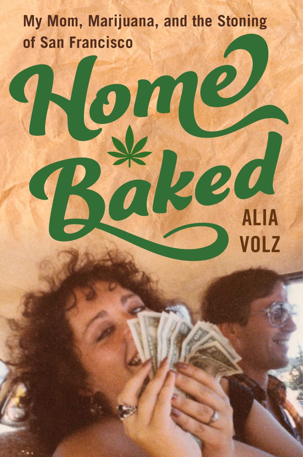 Home Baked: My Mom, Marijuana, And The Stoning Of San Francisco
