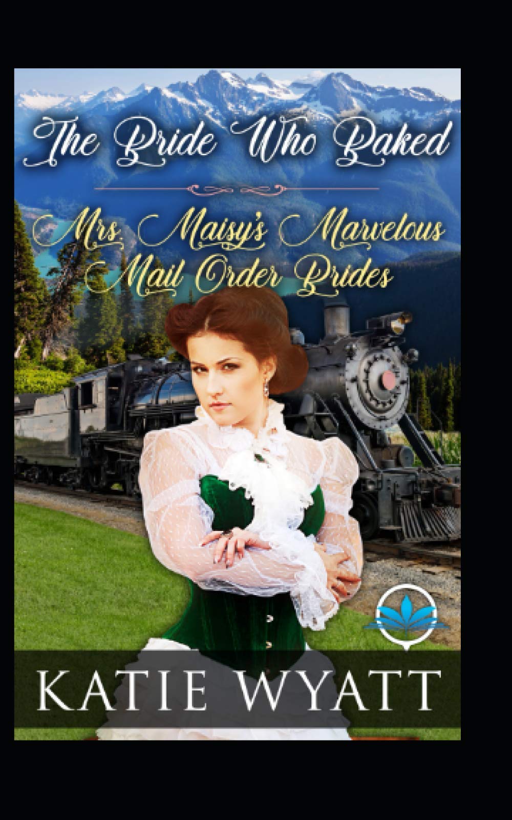 The Bride Who Baked (Mrs. Maisys Marvelous Mail Order Brides Series),Used