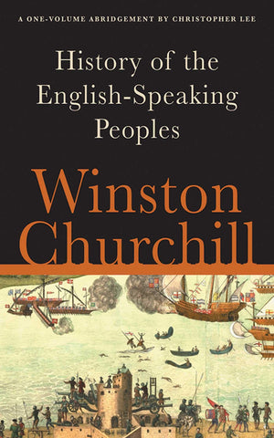 A History Of The Englishspeaking Peoples: A Onevolume Abridgement