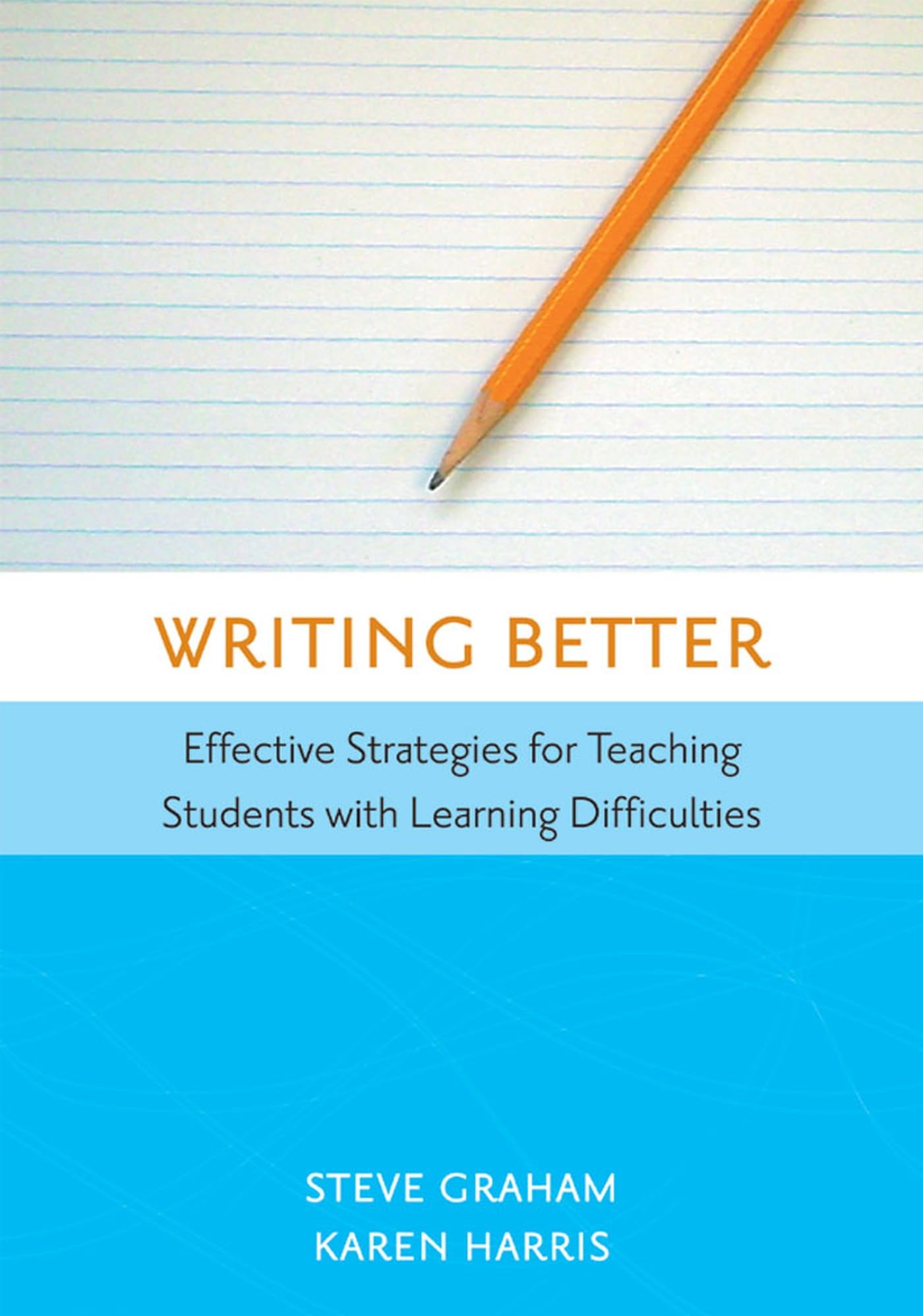 Writing Better: Effective Strategies For Teaching Students With Learning Difficulties