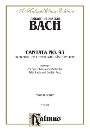 Cantata No. 93  Wer nur den lieben Gott lasst walten: SATB with SATB Soli (Kalmus Edition),Used