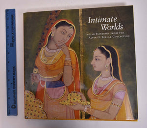 Intimate Worlds: Indian Paintings from the Alvin O. Bellak Collection,Used