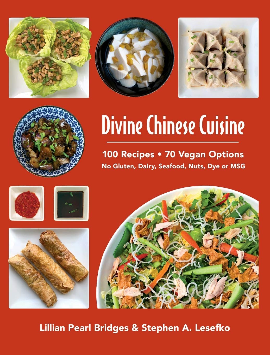 Divine Chinese Cuisine: 100 Recipes  70 Vegan Options  No Gluten, Dairy, Seafood, Nuts, Dye or MSG,Used