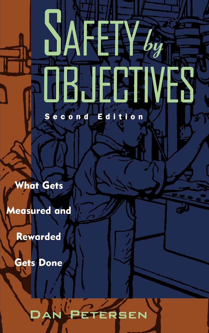 Safety by Objectives: What Gets Measured and Rewarded Gets Done,Used