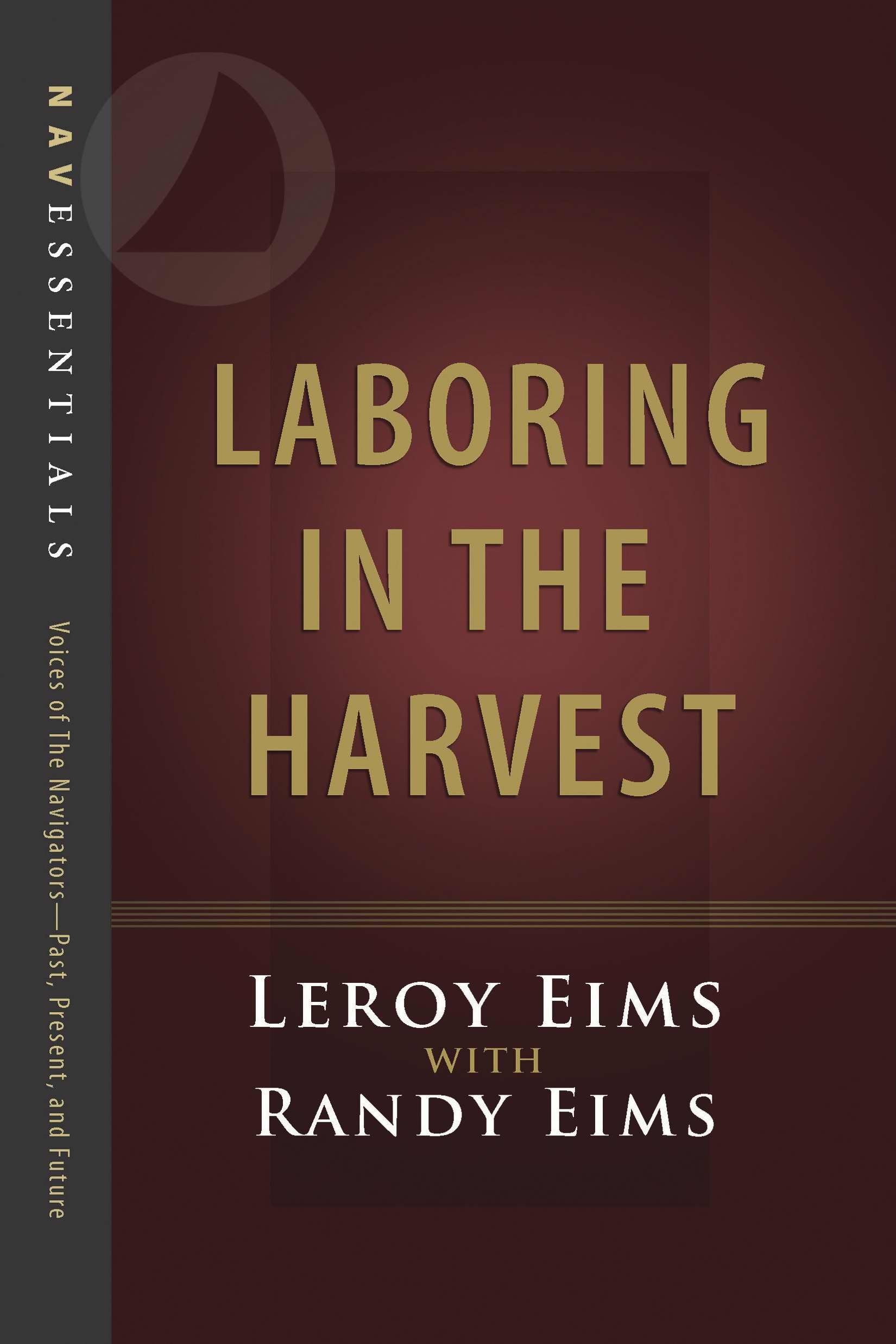 Laboring in the Harvest (Navessentials),New