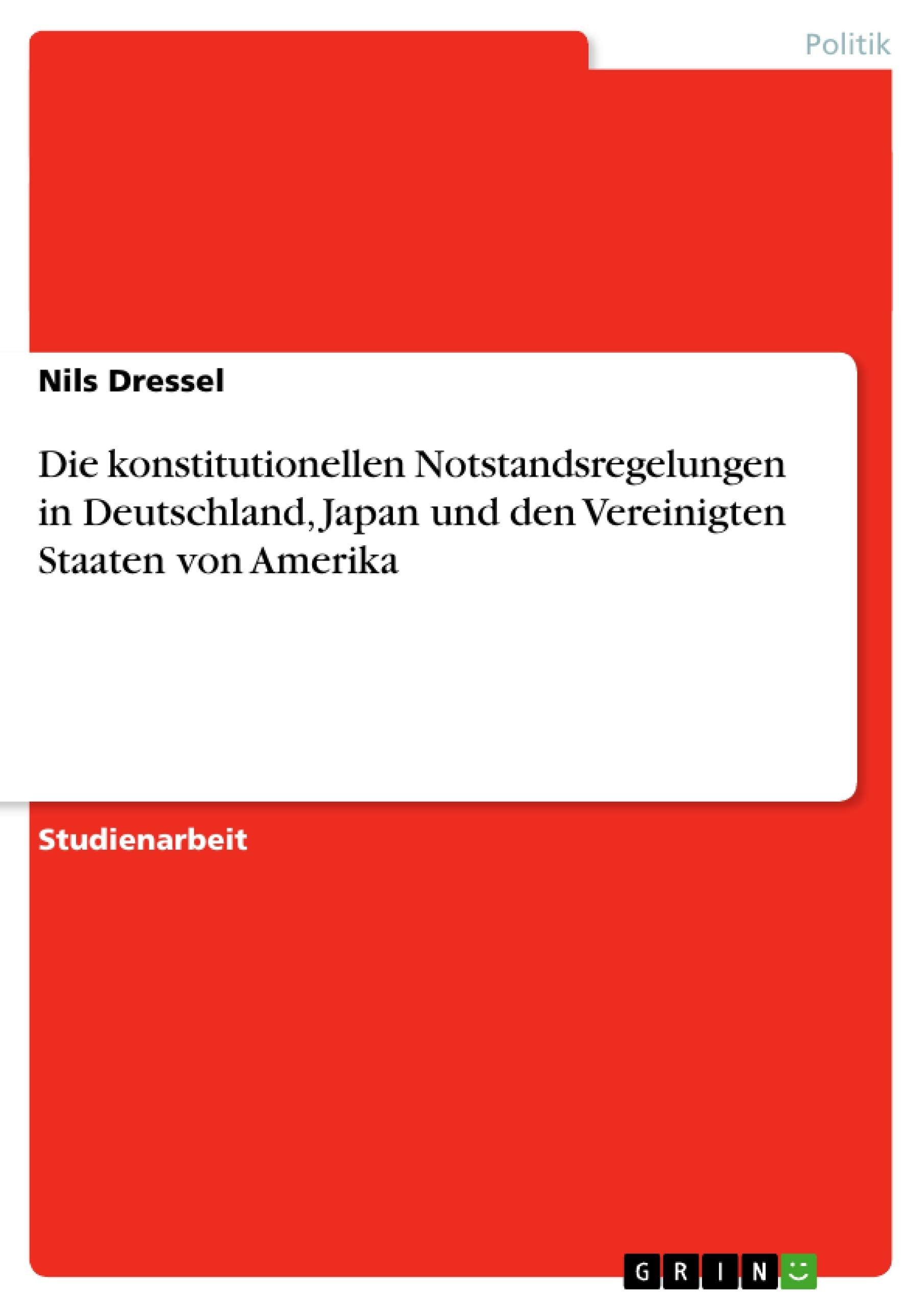 Die konstitutionellen Notstandsregelungen in Deutschland, Japan und den Vereinigten Staaten von Amerika (German Edition),Used