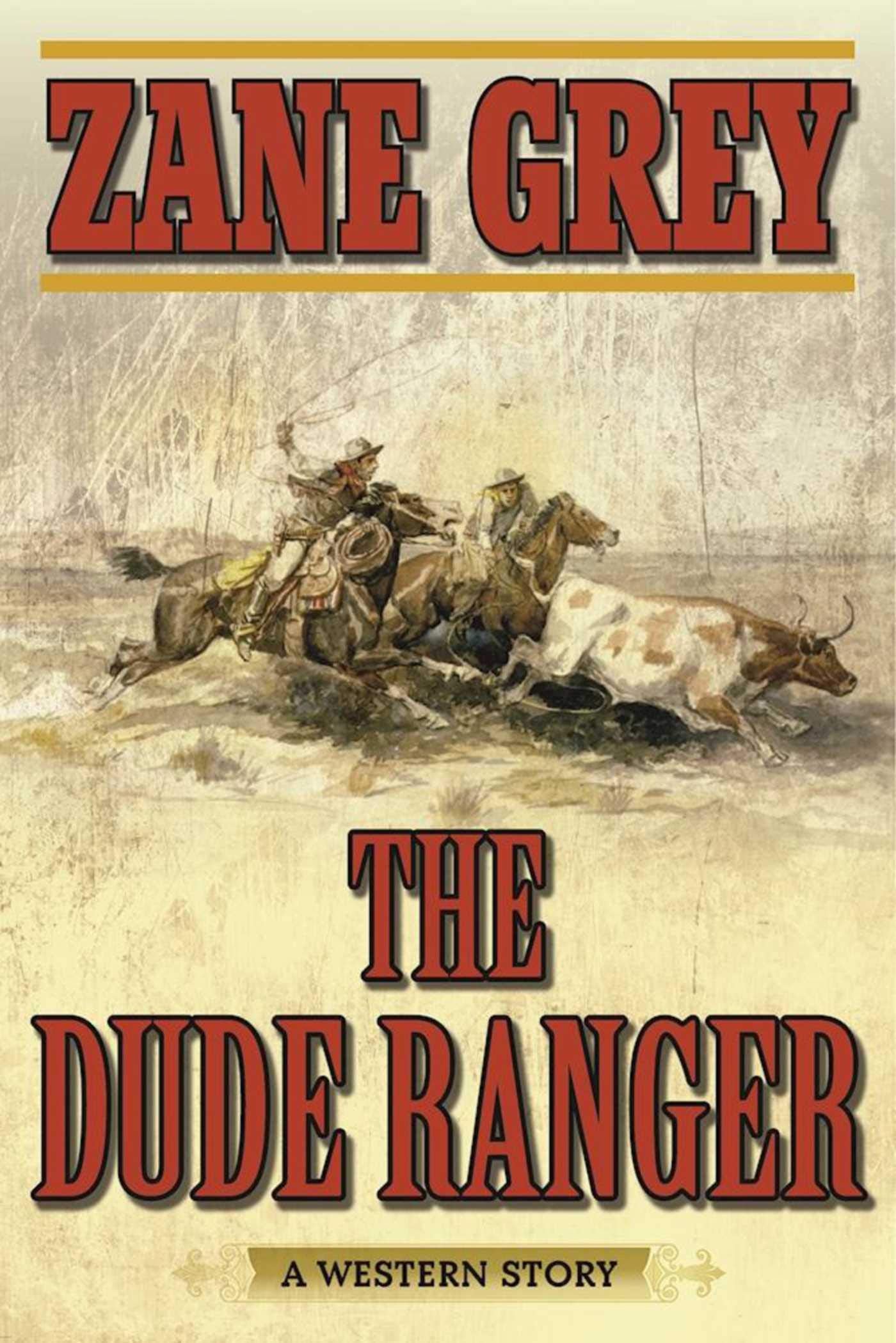 The Dude Ranger: A Western Story,Used