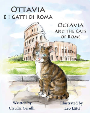 Ottavia E I Gatti Di Roma  Octavia And The Cats Of Rome: A Bilingual Picture Book In Italian And English (Italian Edition)