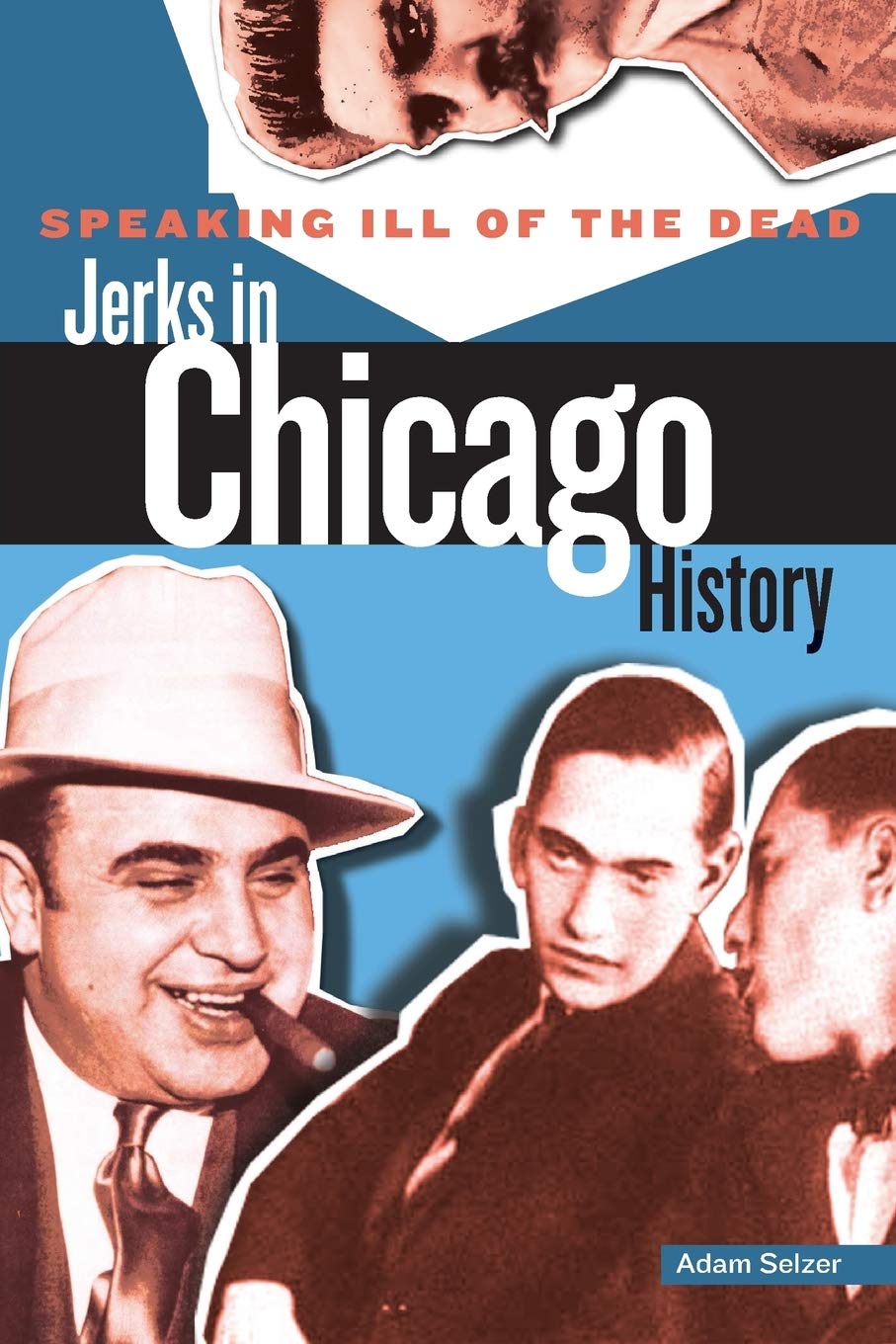 Speaking Ill of the Dead: Jerks in Chicago History (Speaking Ill of the Dead: Jerks in Histo),Used